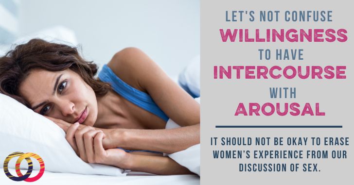 Male-Centric Sex: Confusing Willingness to Have Intercourse with Arousal