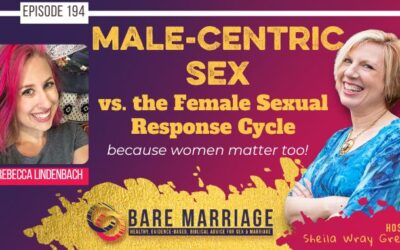 PODCAST: Male-Centric Sex vs. The Sexual Response Cycle