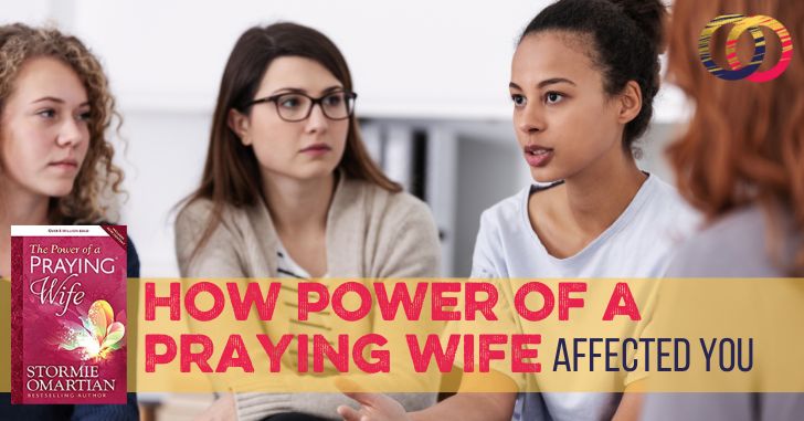 How Power of a Praying Wife by Stormie Omartian affected women