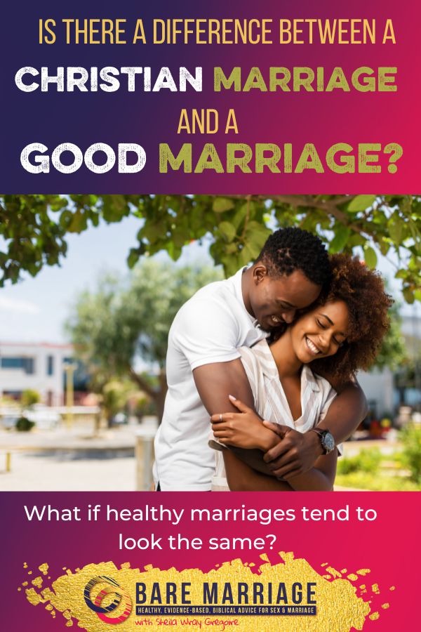 Difference between Christian marriage and good marriage or healthy marriage