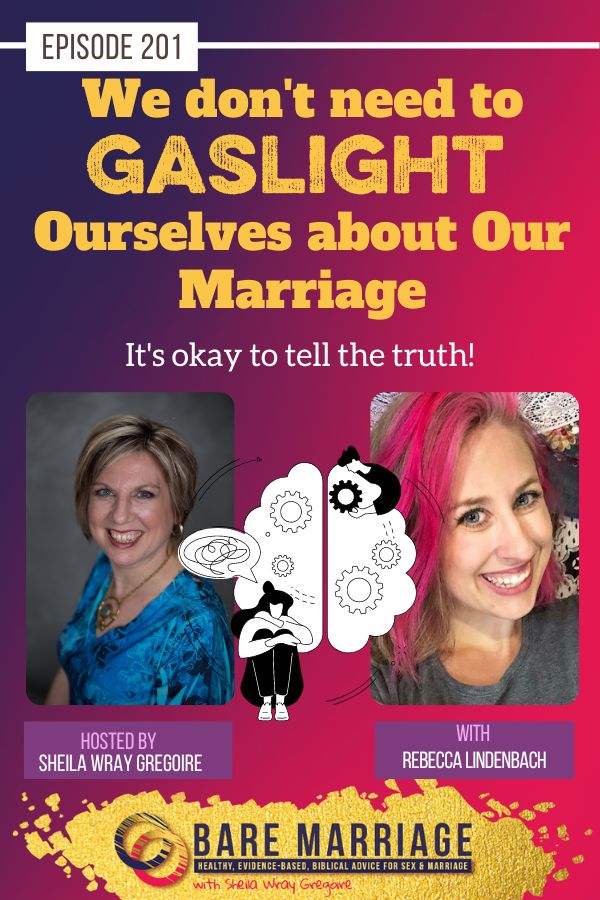 Don't Gaslight Yourself about Your Marriage