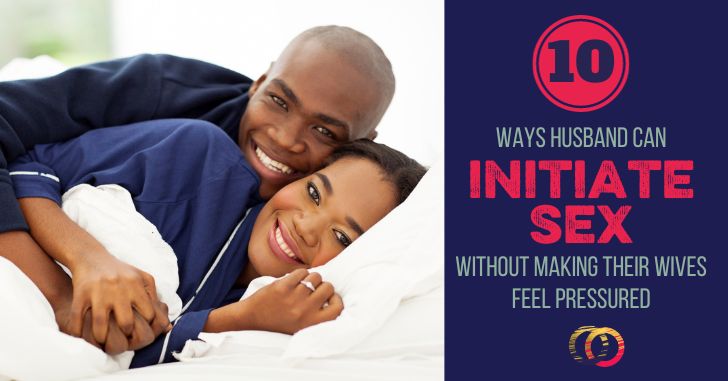 10 ways husbands can initiate sex with their wives
