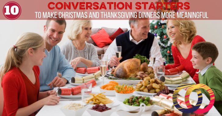 10 Conversation Starters for Family Dinners During the Holidays
