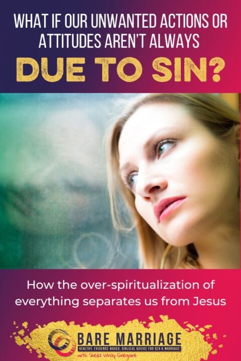 It's Not All Sin: The Problem with Over-Spiritualizing our Problems