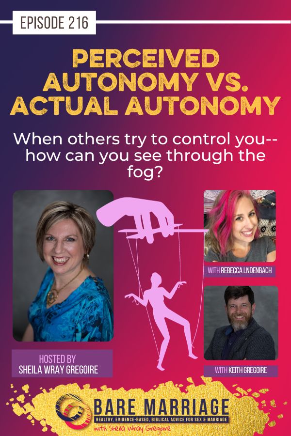 Bare Marriage Podcast episode 216 on Perceived vs. Actual Autonomy