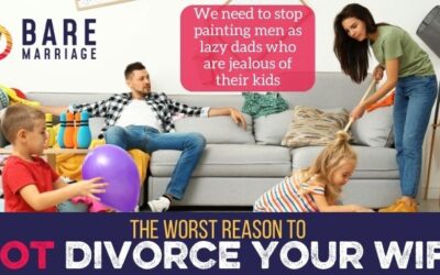 The WORST Reason Not to Divorce Your Wife