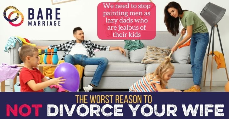 The WORST Reason Not to Divorce Your Wife