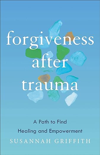 Susannah Griffith Forgiveness After Trauma