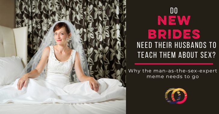 New Bride Waiting for Her Husband to Teach About Sex