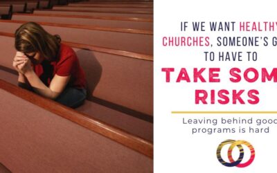 If We Want Healthy Churches, We Need to Take Risks