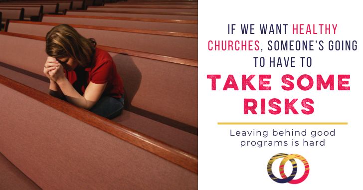 If We Want Healthy Churches, We Need to Take Risks