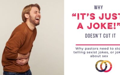 Why “It’s Just a Joke” Doesn’t Cut it When Men Make Mean Sex Jokes