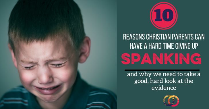 10 Reasons Christian Parents Have a Hard Time Giving up Spanking