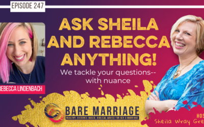 The Podcast Where Sheila & Rebecca Answer Your Questions!