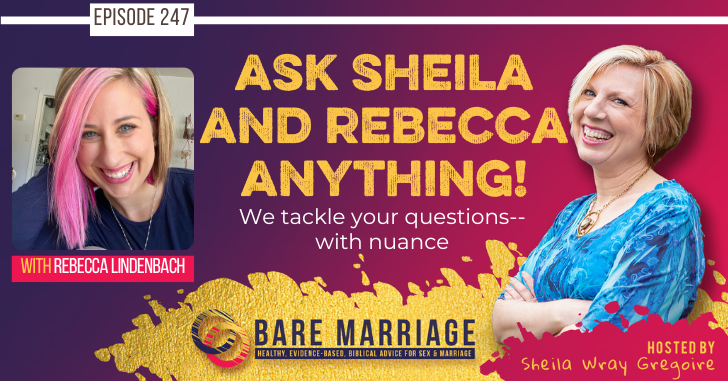 The Podcast Where Sheila & Rebecca Answer Your Questions!