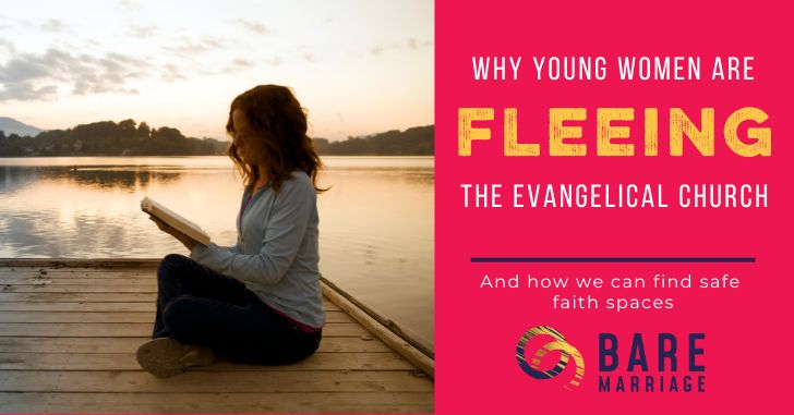 Young Women Are STILL Fleeing the EVANGELICAL Church