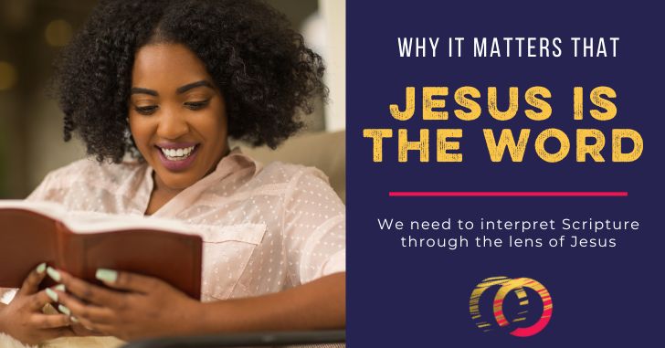 Why It Matters that Jesus is the Word of God