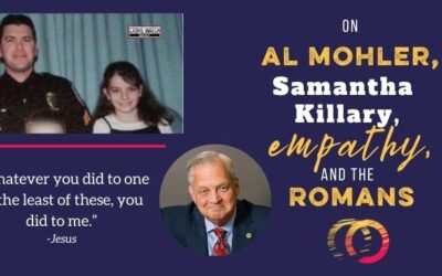 On Al Mohler, Samantha Killary, Empathy, and the Romans