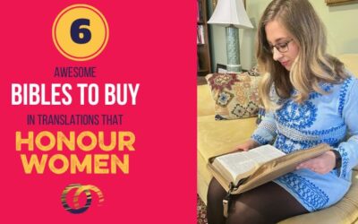 The Best Bibles to Choose–That Honour Women