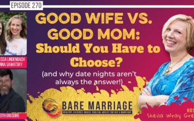 PODCAST: Should You Choose Between Being a Good Wife and a Good Mom? And why Date Nights Aren’t Always the Answer