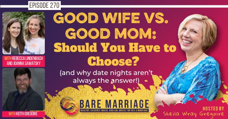 PODCAST: Should You Choose Between Being a Good Wife and a Good Mom? And why Date Nights Aren’t Always the Answer