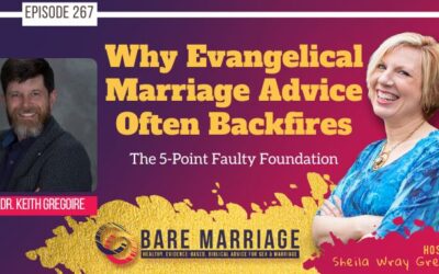 PODCAST: Why Evangelical Marriage Advice Often Backfires–The 5-Point Faulty Foundation