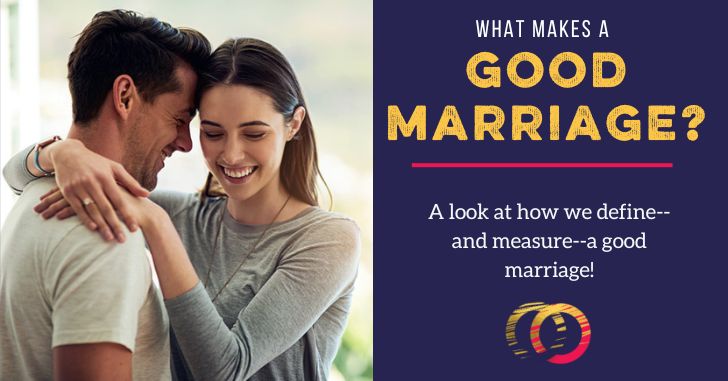 What Makes a Good Marriage?