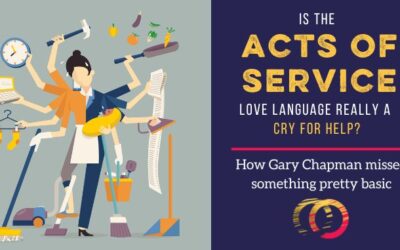 Is the “Acts of Service” Love Language Really a Cry for Help?