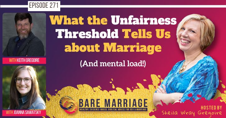 PODCAST: What the Unfairness Threshold Tells us About Marriage (And Mental Load!)