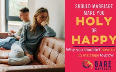 Should Marriage Make You Holy or Happy?