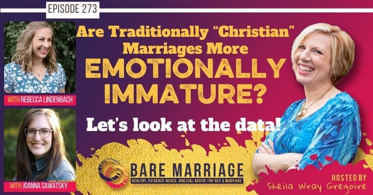 PODCAST: Does Traditional “Christian” Marriage Lead to More Immaturity? Let’s See the Data!