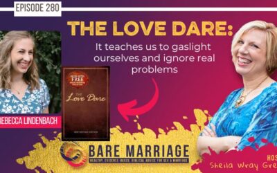 PODCAST: The Problems with The Love Dare, and Why It Just Papers Over REal Problems