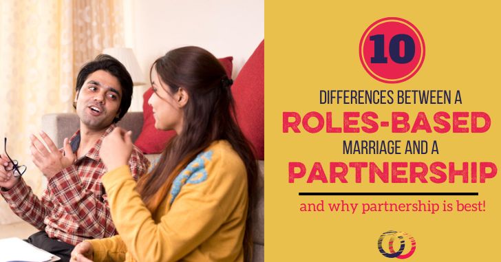 10 Differences Between a Roles-Based Marriage and a Partnership-Based Marriage