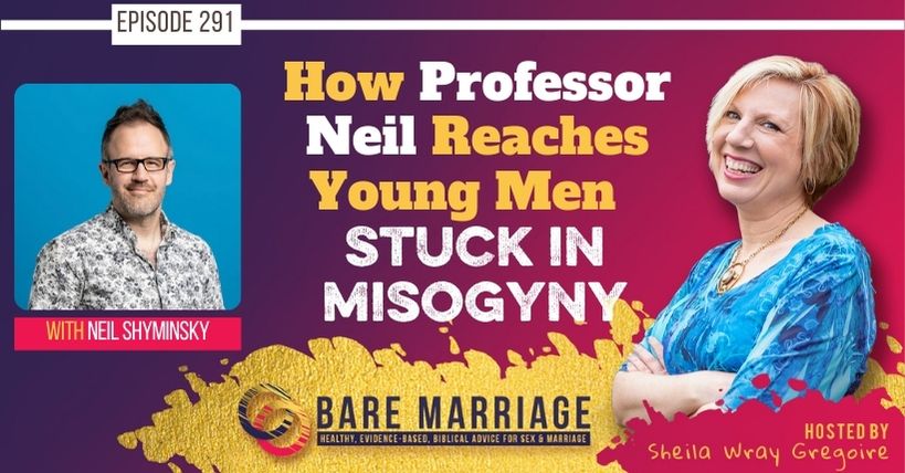 Professor Neil joins us to talk about intel culture and how to reach young men episode 291