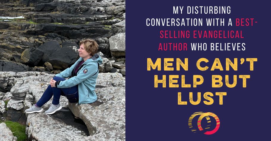 My Disturbing Conversation With an Evangelical Author Who Believes Men Always Lust