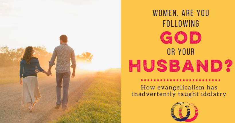 Women: Are You Following Jesus Or Your Husband?