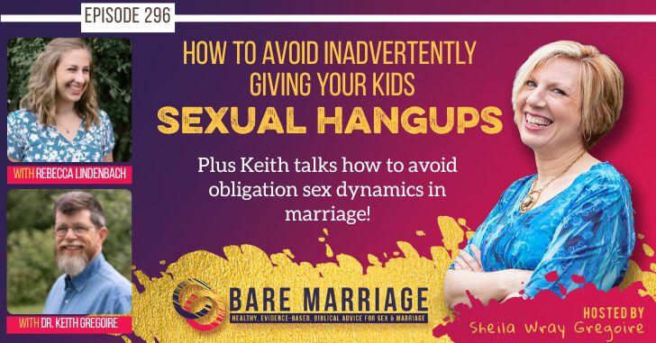 PODCASt: How to Avoid Inadvertently Giving Your Kids Hangups About Sex