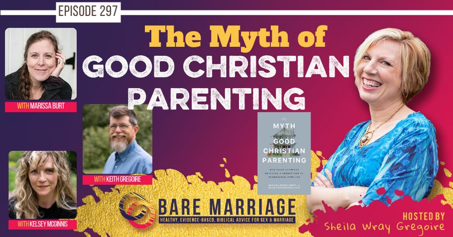 PODCAST: The Myth of Good Christian Parenting