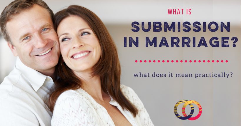 What Is Submission in Marriage? Hint: It’s Not Obedience!