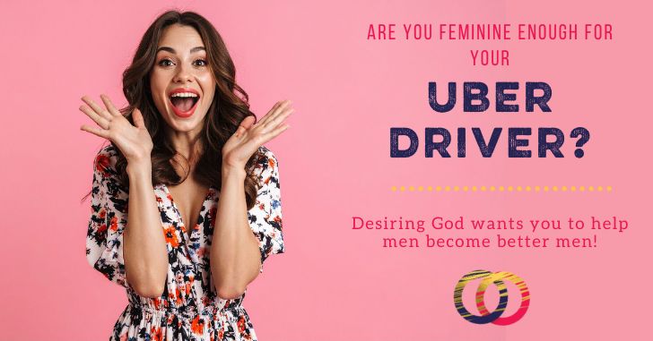 Are You Feminine Enough for Your Uber Driver?