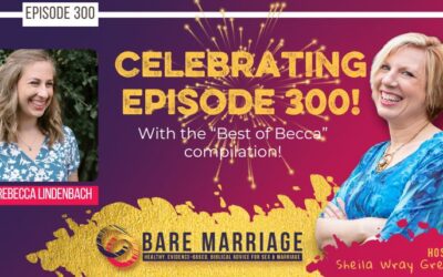 PODCAST: Celebrating Episode 300 with The Best of Becca!