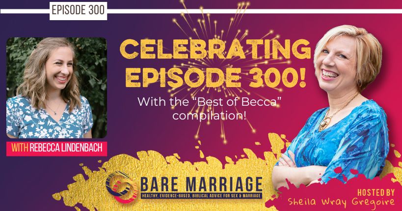 PODCAST: Celebrating Episode 300 with The Best of Becca!