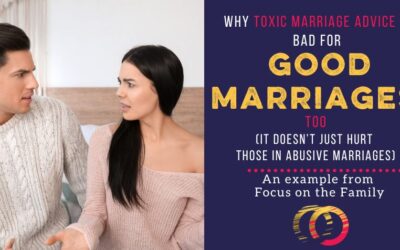 Why Toxic Marriage Advice is Bad for Good Marriages Too: A Focus on the Family Case Study