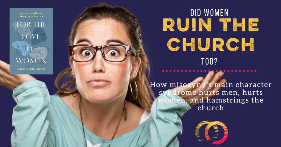 Did Women Ruin the Church Too? Dorothy Greco, The New York Times, and Jesus