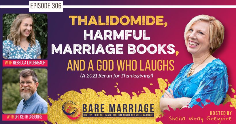 PODCAST: Thalidomide, Bad Christian Marriage Books, and a Jesus Who Laughs