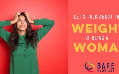 Let’s Talk about the Weight of Being a Woman