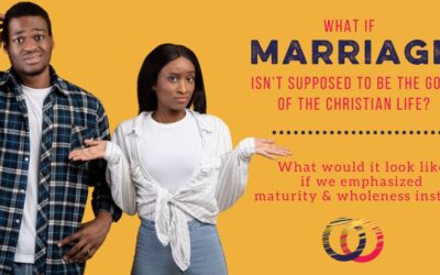 What If the Church Emphasized Emotional Wholeness Rather Than Marriage?