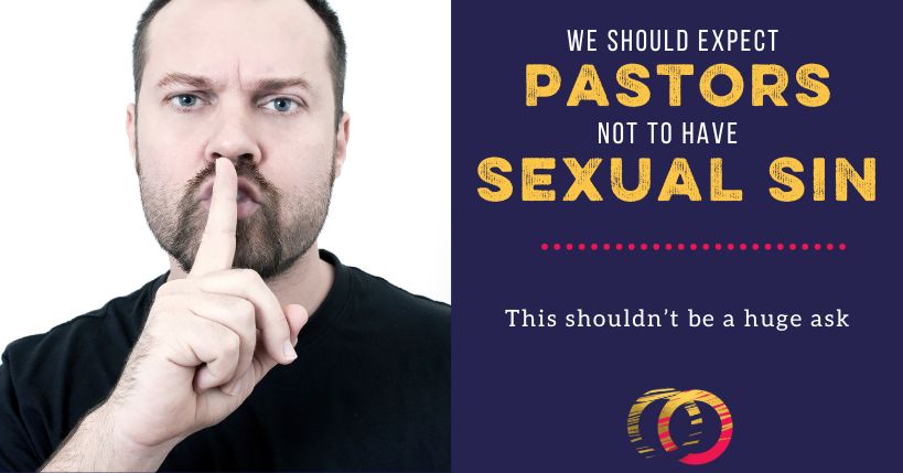 What Should We Do With Pastors Who Struggle with Sexual Sin?