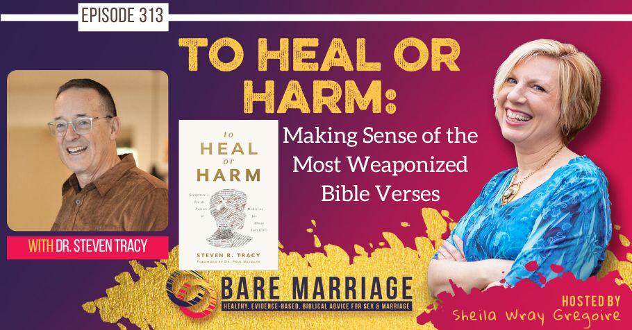 PODCAST: To Heal Or Harm–Making Sense of the Weaponized Bible Verses