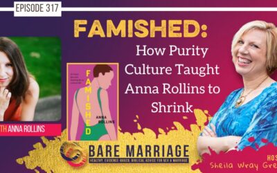 PODCAST: Famished–How Purity culture Taught Girls to Shrink with Anna Rollins
